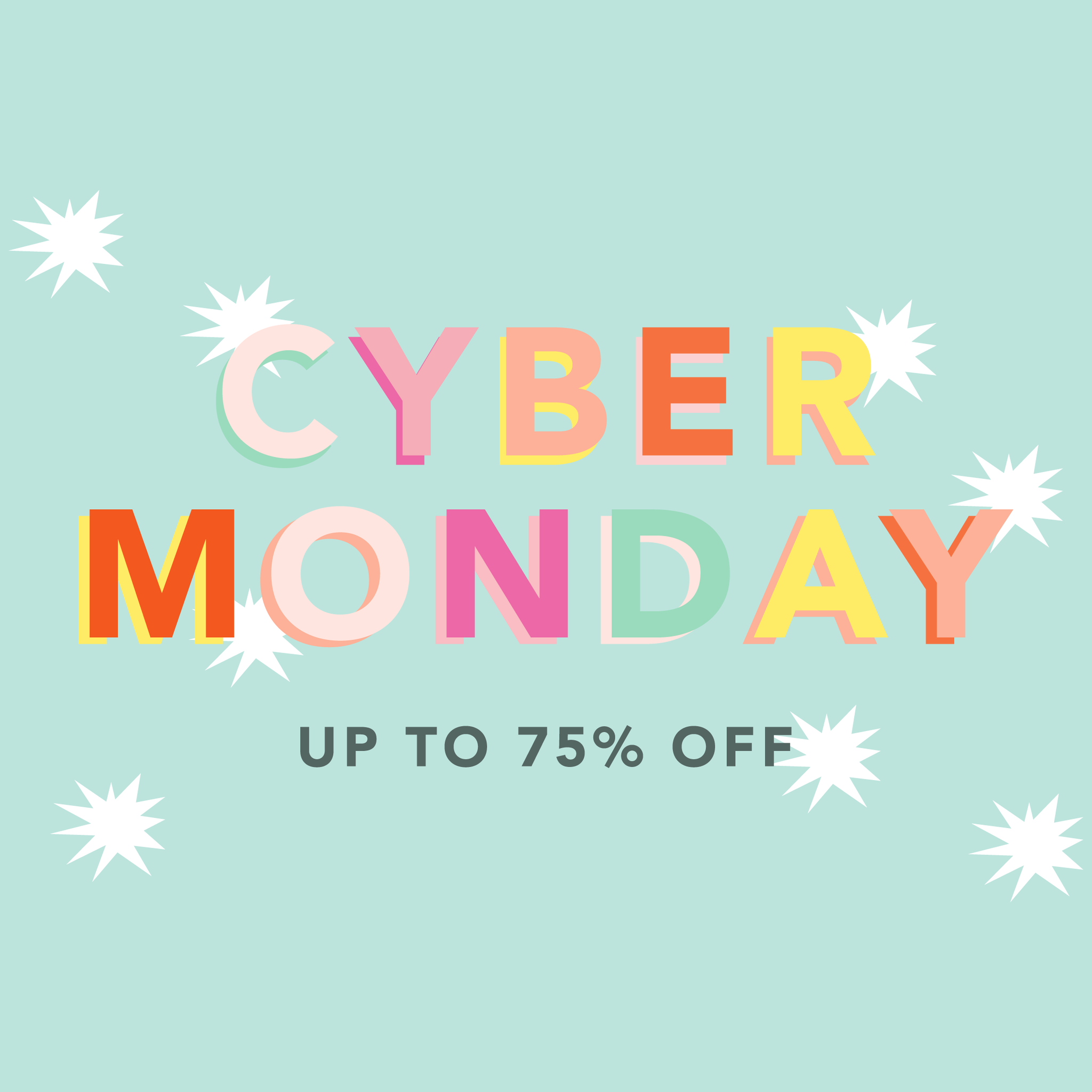 75% OFF FOR CYBER MONDAY